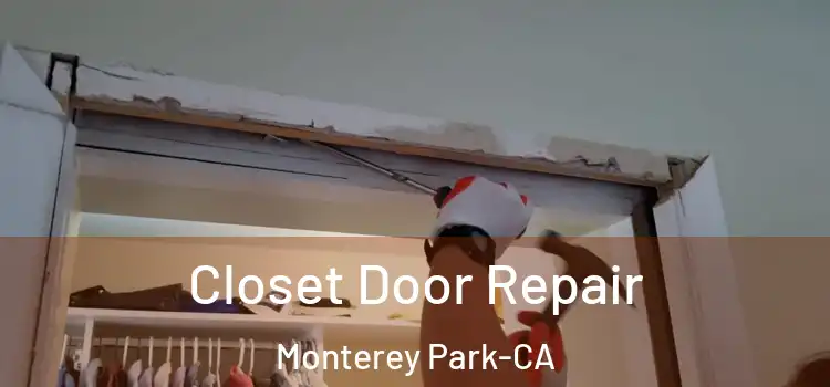 Closet Door Repair Monterey Park-CA