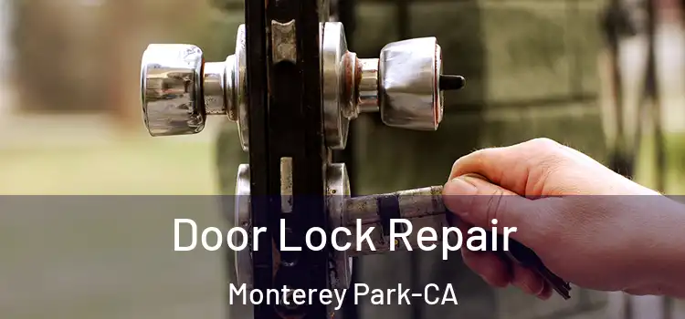  Door Lock Repair Monterey Park-CA