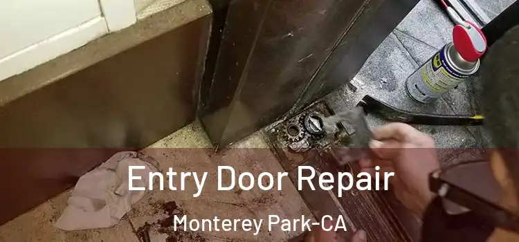  Entry Door Repair Monterey Park-CA