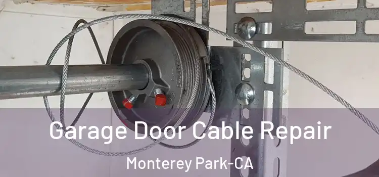  Garage Door Cable Repair Monterey Park-CA