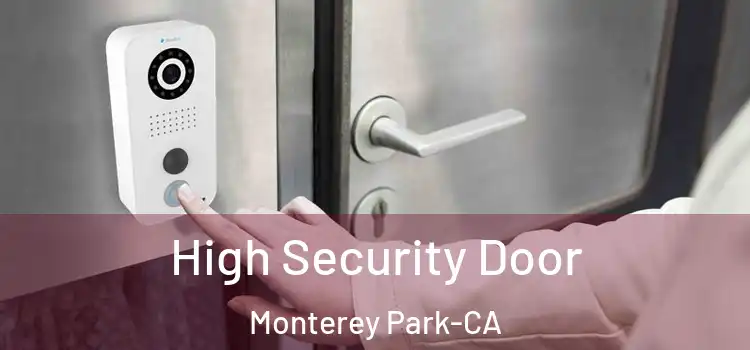 High Security Door Monterey Park-CA