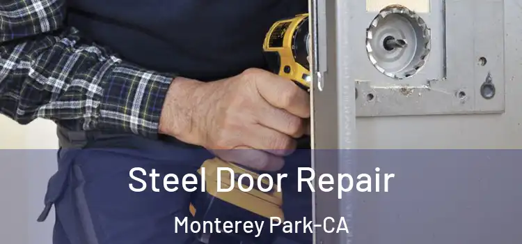  Steel Door Repair Monterey Park-CA